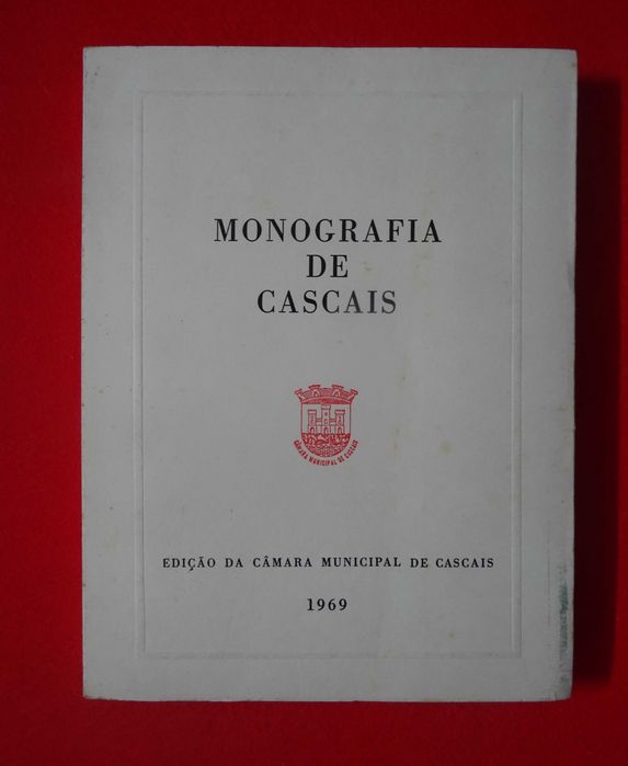 Monografia de Cascais - Edição da Câmara Municipal de Cascais – 1969