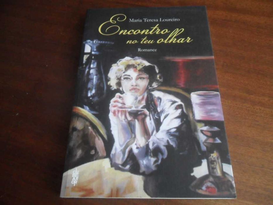 "Encontro no teu Olhar" de Maria Teresa Loureiro - 1ª Edição de 2011