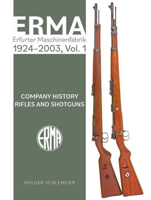 Erma. Erfurter Maschinenfabrik, 1924-2003, Vol. 1 Holger Schlemeier