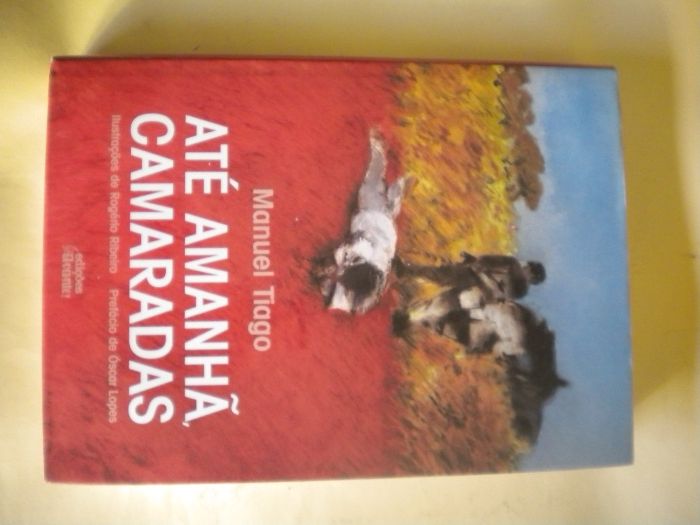 Até Amanhã, Camaradas de Manuel Tiago