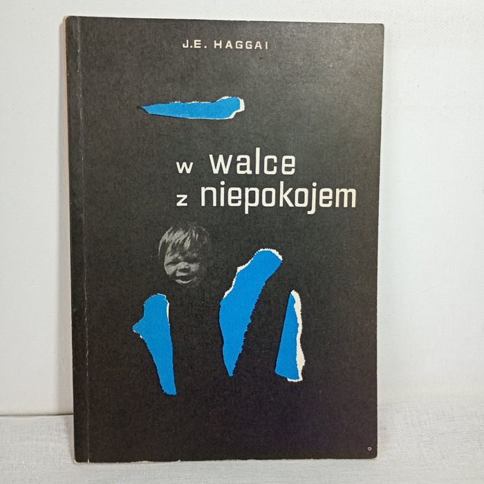 W walce z niepokojem. J.E. Haggai
