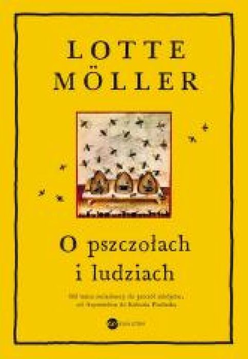 O pszczołach i ludziach w.2 Wielka Litera Lotte Moller Rok wydania: