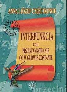 Częścikowie Interpunkcja czyli przestankowanie co w głowie zostanie db