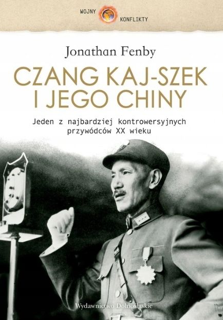 Czang Kaj- Szek I Jego Chiny Jonathan Fenby