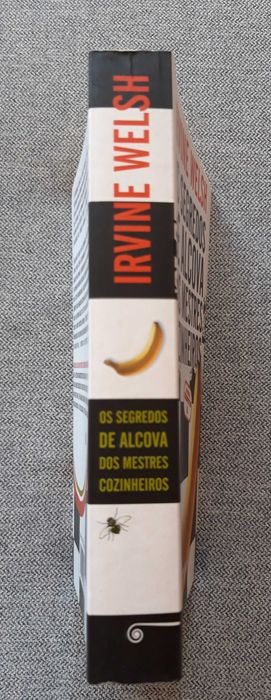 Livro "Os segredos de alcova dos mestres cozinheiros" de Irvine Welsh