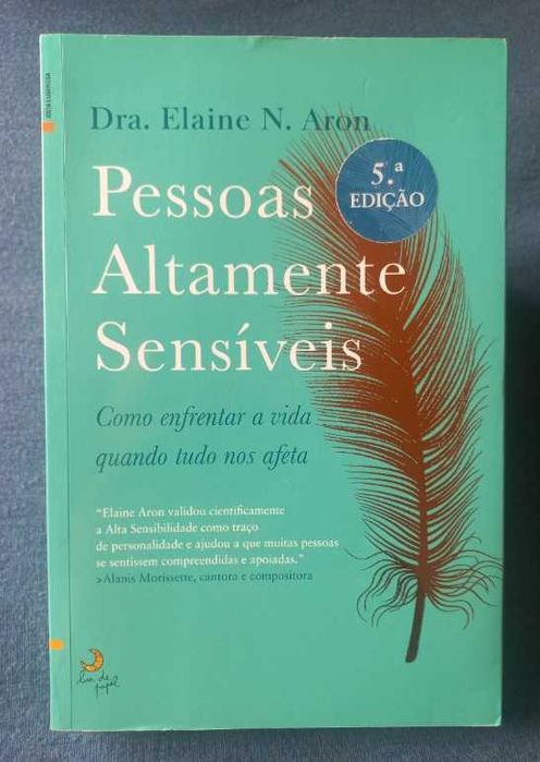 Pessoas Altamente Sensíveis; Como enfrentar a vida quando tudo nos afeta - Dra. Elaine N. Aron