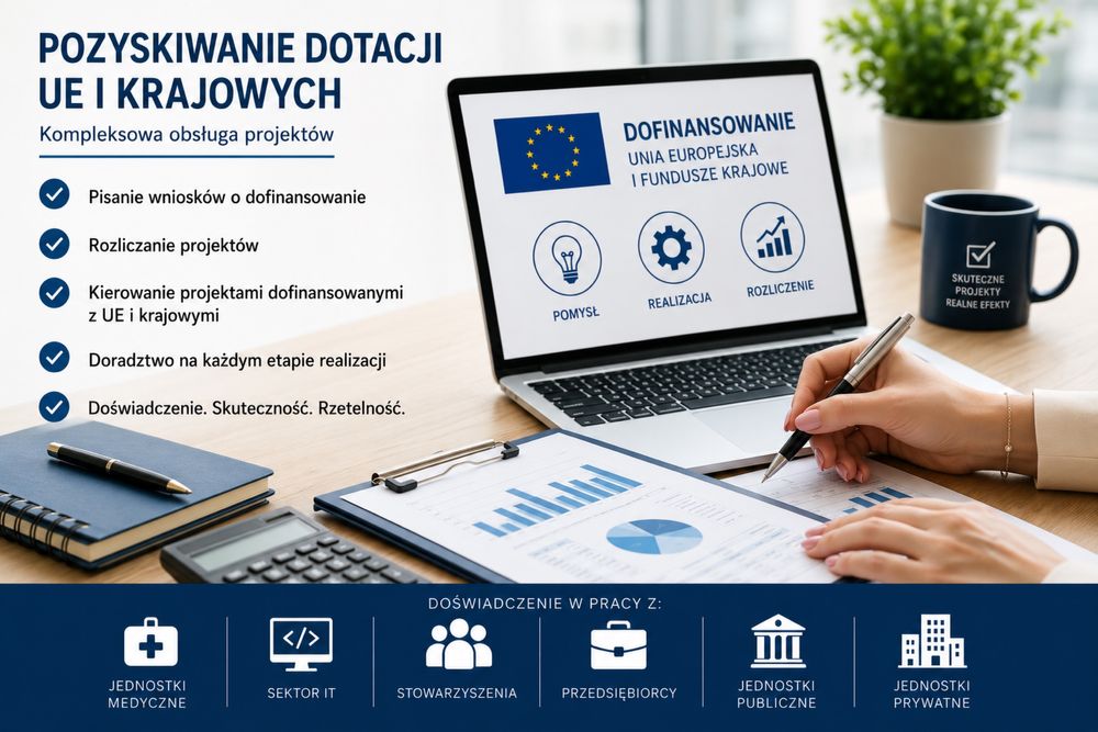 Dofinansowania, prowadzenie i rozliczanie  projektow UE i krajowych
