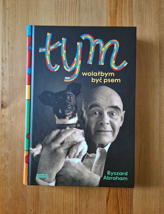 Super książka „Tym wolałbym być psem” – Ryszard Abraham
