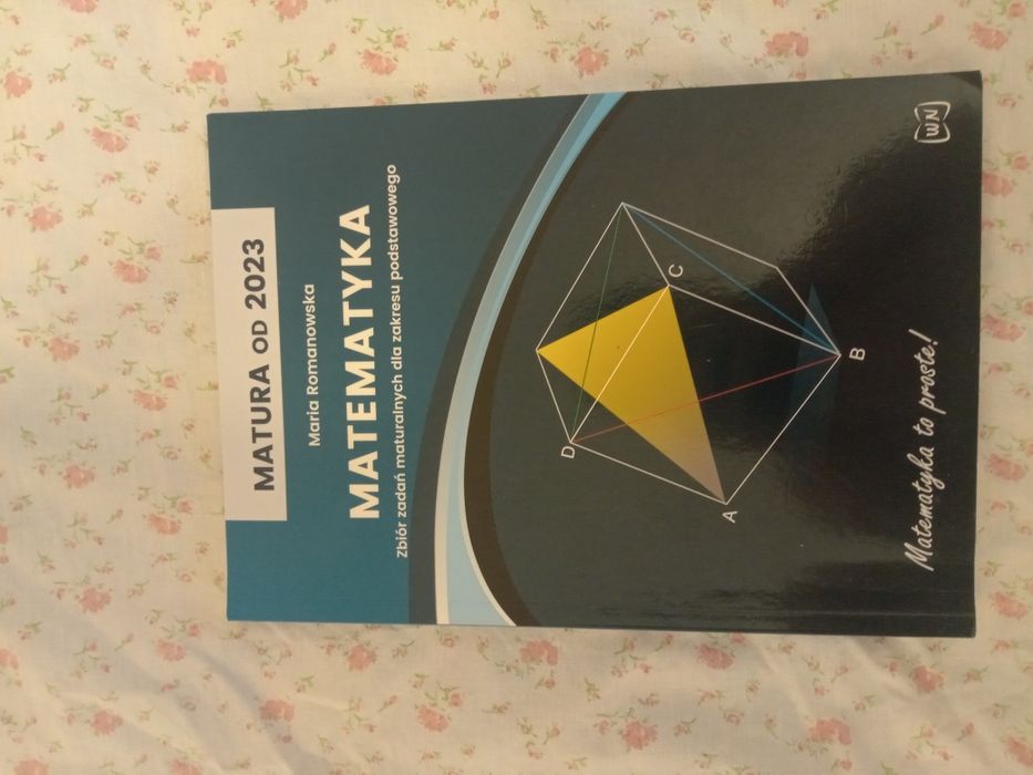 Matematyka zbiór zadań maturalnych Romanowska Maria