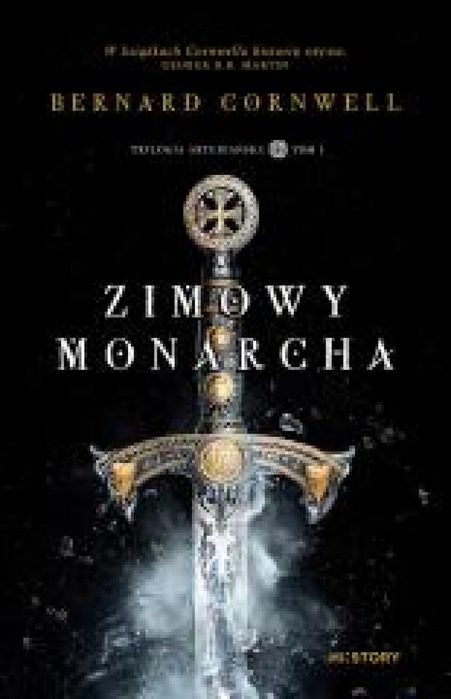 Trylogia arturiańska T.1 Zimowy monarcha HI:STORY Bernard Cornwell Rok