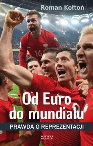 Od Euro Do Mundialu. Prawda O Reprezentacji. Nowy Produkt