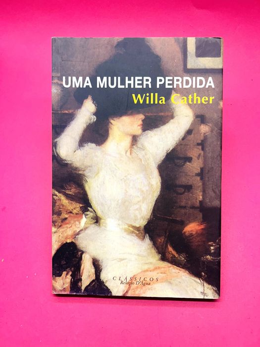 Willa Cather — Uma Mulher Perdida