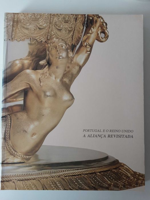 Portugal e o Reino Unido A Aliança Revisitada