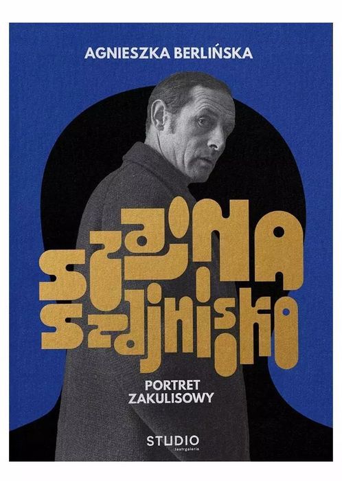 Szajna, Szajnisko. Portret zakulisowy. Teatr Studio im. St. I. Witkiewicza. Nowy Produkt