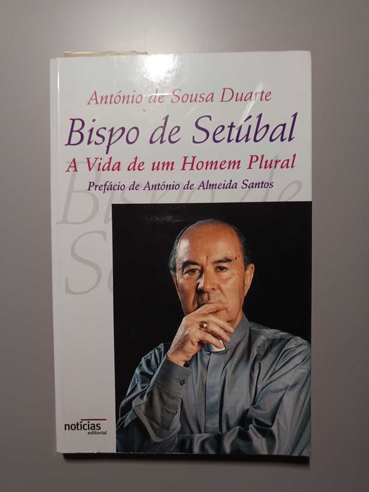 Bispo de Setúbal – A Vida de um Homem Plural