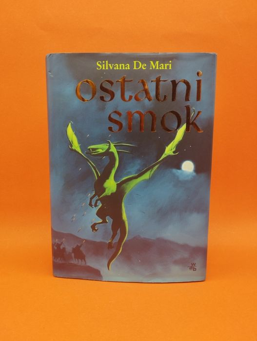 Ostatni Smok - Silvana De Mari