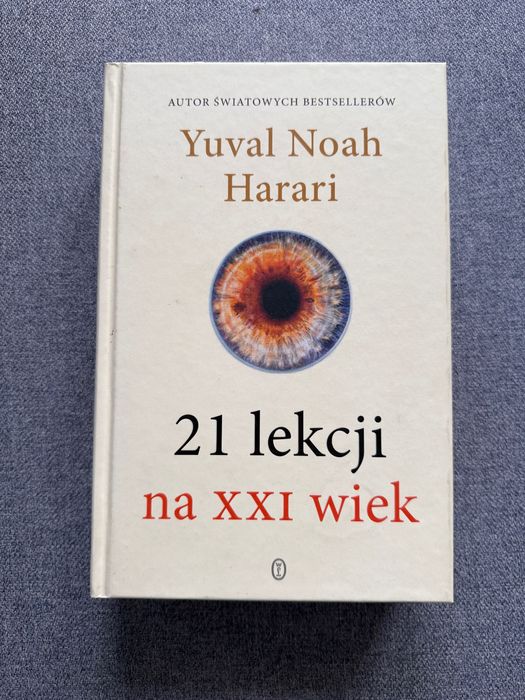 Yuval Noah Harari - 21 lekcji na XXI wiek