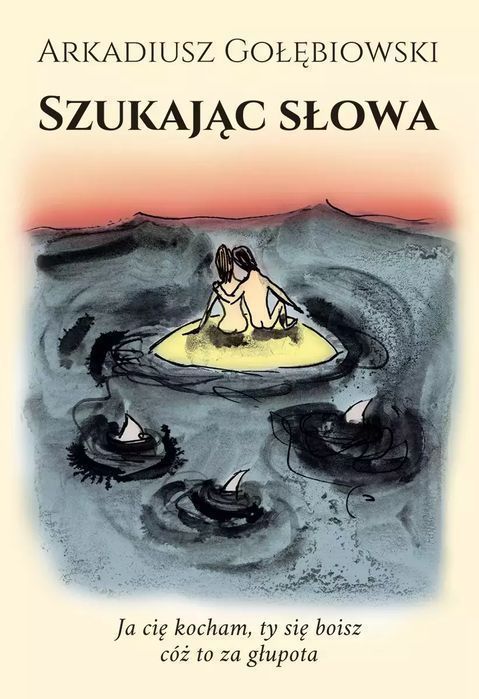 Szukając Słowa Gołębiowski Arkadiusz