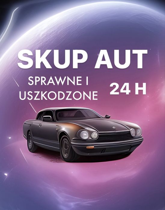 SKUP AUT 24H Oława +50km / Samochodów / Kasacja Pojazdów / Złomowanie