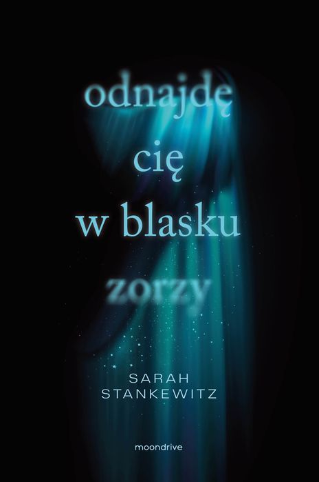 Odnajdę Cię W Blasku Zorzy Moondrive