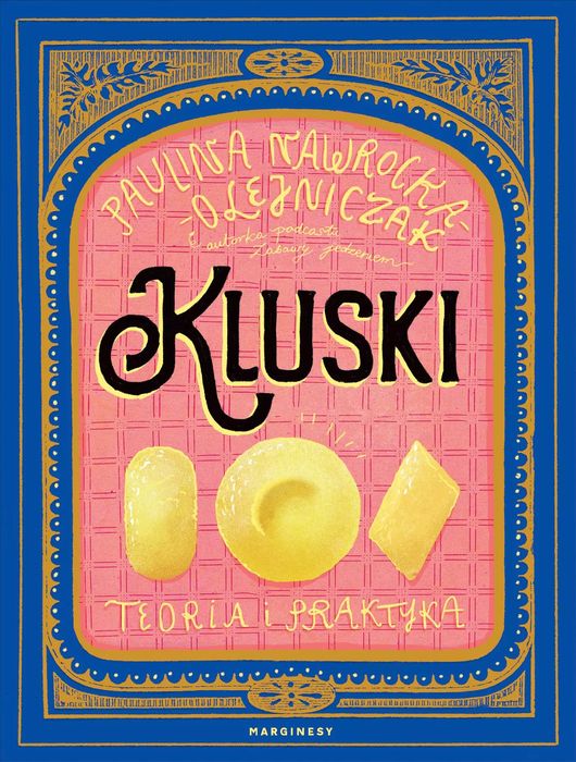 Kluski. Teoria i praktyka. Marginesy. Nowy Produkt