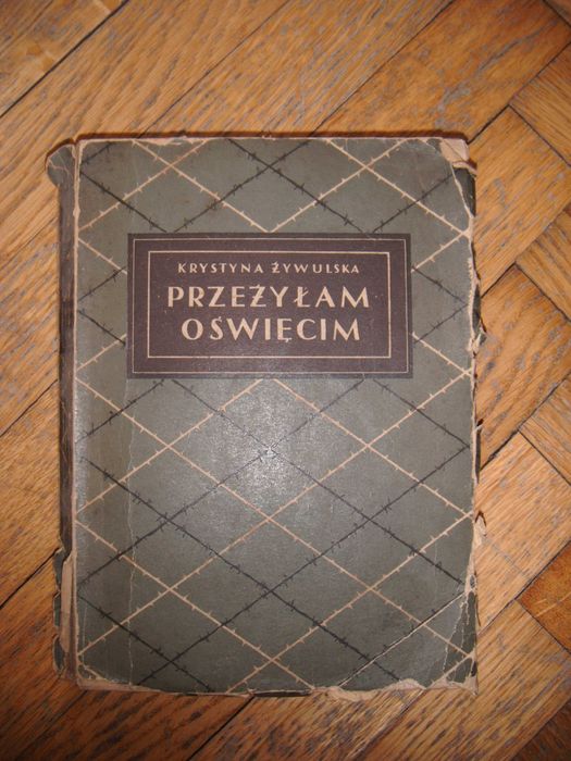 Przeżyłam Oświęcim (Krystyna Żywulska) - 1951r.