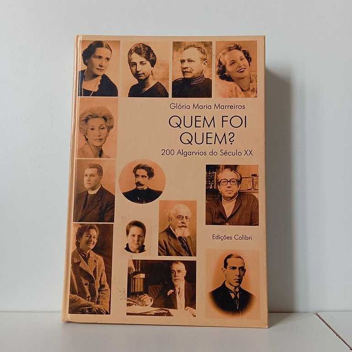 Quem Foi Quem? 200 Algarvios do Século XX - Glória Maria Marreiros