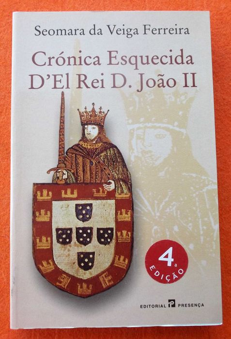 Crónica Esquecida D'El Rei D.Joao II - Seomara da Veiga Ferreira