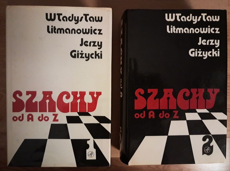 Szachy od A do Z, Władysław Litmanowicz, Jerzy Giżycki, tom 1 - 2, wydanie pierwsze, Sport i Turystyka, Warszawa 1986, 1987.