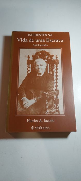 Incidentes na Vida de uma Escrava (Autobiografia) - Harriet A. Jacobs