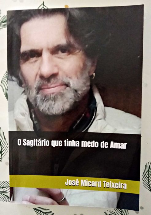 O Sagitário que tinha medo de amar - José Micard Teixeira