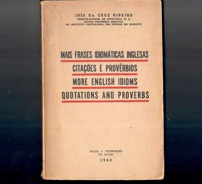 José Cruz Ribeiro «FRASES IDIOMÃTICAS INGLESAS Citações e Provérbios»