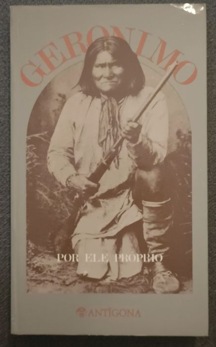Geronimo - Por Ele Próprio autobiografia do líder apache Geronimo