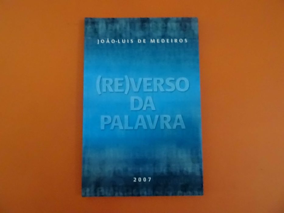 (re)verso da palavra -  João-Luis de medeiros