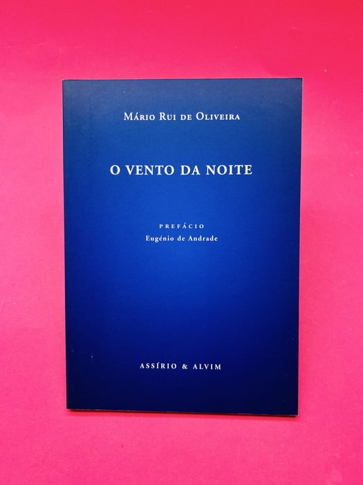 MÁRIO RUI DE OLIVEIRA O VENTO DA NOITE PREFÁCIO Eugénio de Andrade