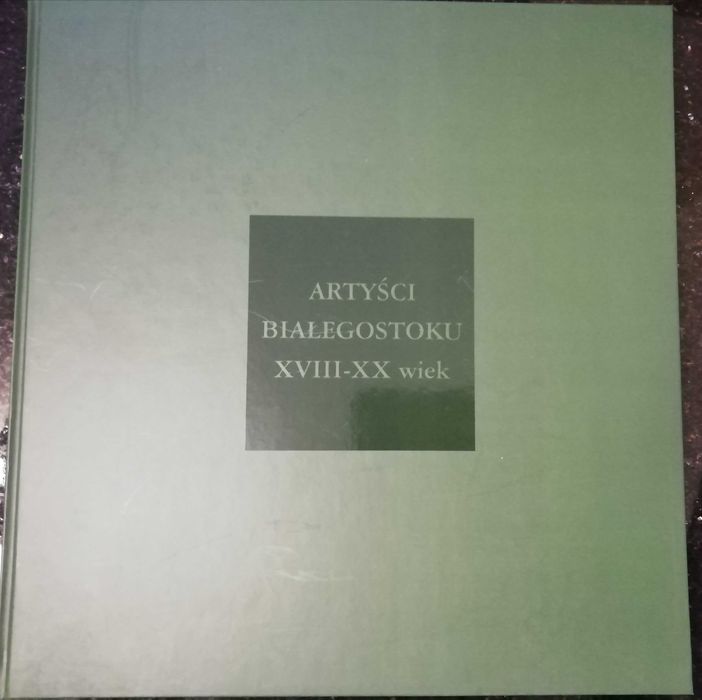 Białystok, Artyści Białegostoku XVIII-XX