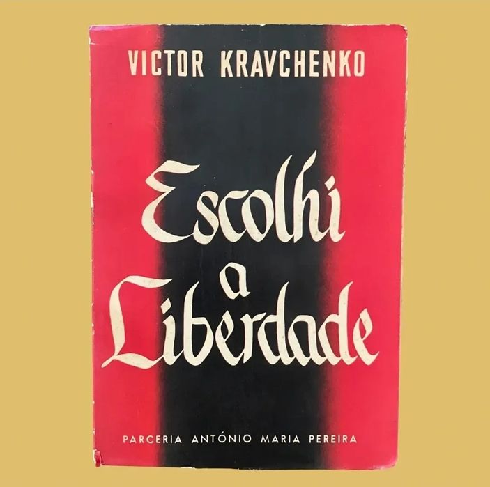 Escolhi a Liberdade- Victor Kravchenko