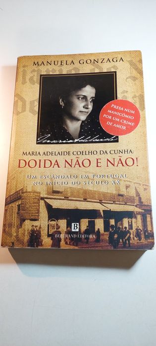 Maria Adelaide Coelho da Cunha, Doida Não e Não - Manuel Gonzaga