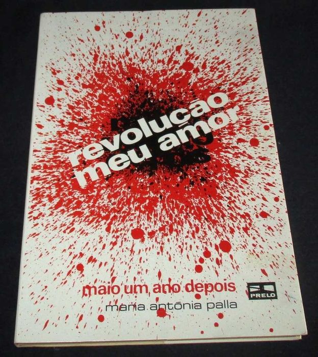 Livro Revolução Meu amor Maria Antónia Palla 1ª ed Prelo