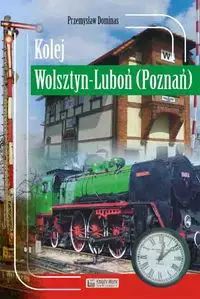 Kolej Wolsztyn ? Luboń (Poznań)  Przemysław Dominas