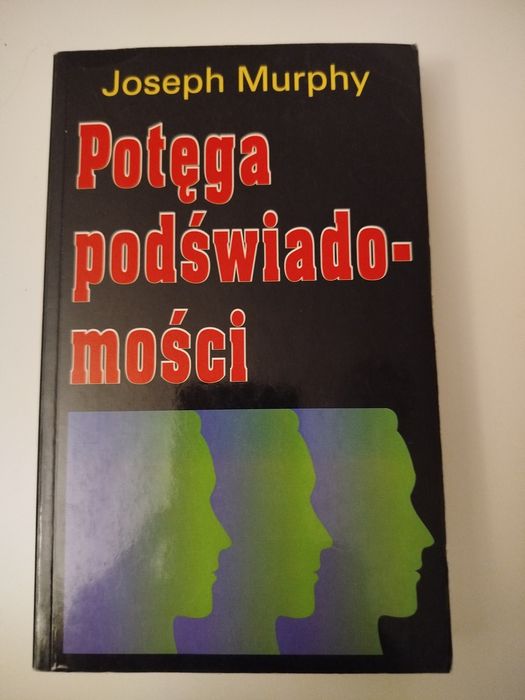 Potęga podświadomości. Joseph Murphy