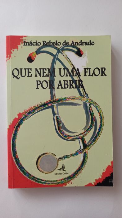 Que Nem uma Flor por Abrir - Inácio Rebelo de Andrade