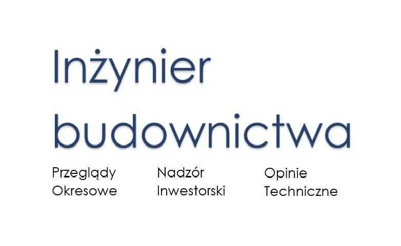 Kierownik Budowy | Inspektor | Przegląd Okresowy | Odbiór Końcowy