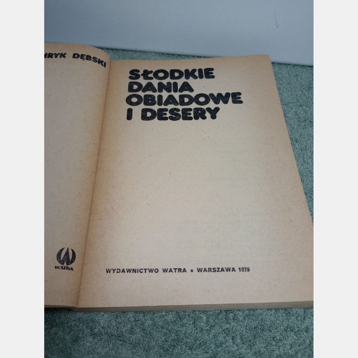 Słodkie dania obiadowe i desery. Henryk Dębski