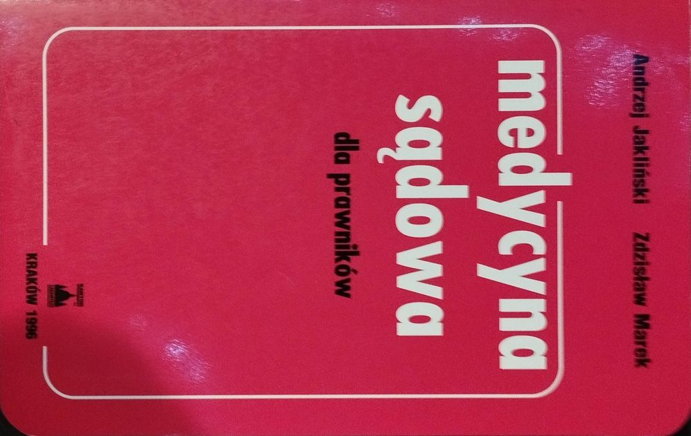 Medycyna sądowa dla prawników. Andrzej Jakliński. Zdzisław Marek