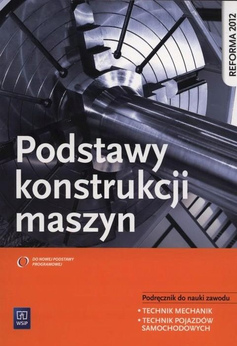 Podstawy Konstrukcji Maszyn Podr Technik Mechanik nowa, outlet