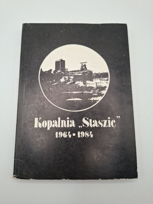 Książka Kopalnia Staszic Katowice 1985