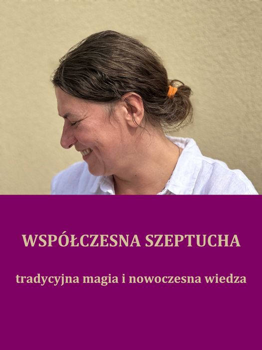 Współczesna Szeptucha - oczyszczanie KLĄTW i UROKÓW - diagnoza energetyczna
