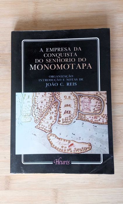 A Empresa da Conquista do Senhorio do Monomotapa de João C. Reis