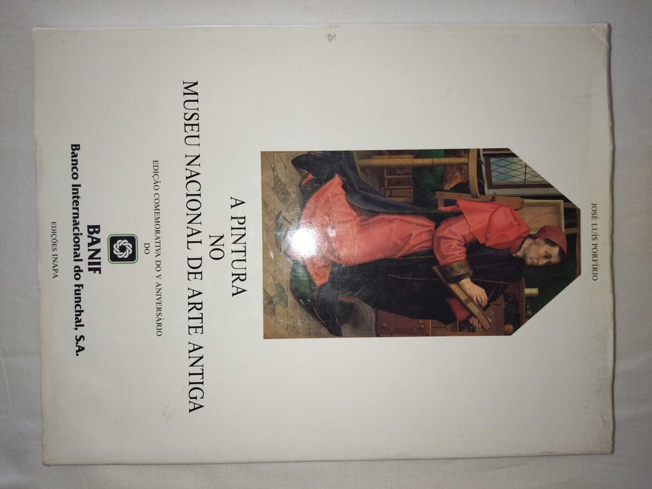 LIVRO RARO | A Pintura no Museu Nacional de Arte Antiga, J.L. Porfírio